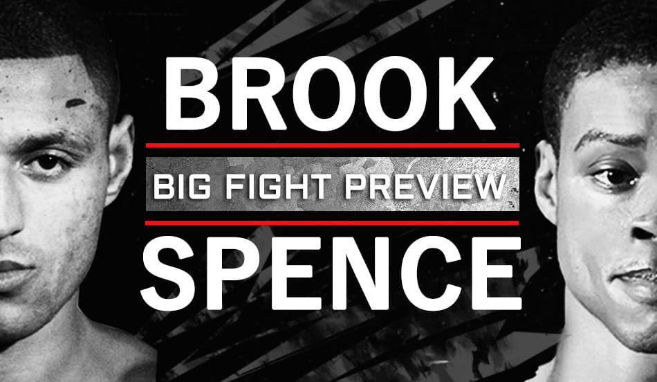 Brook v Spence Boxing Preview Big